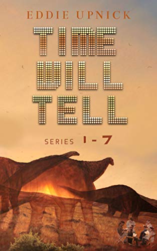 Time Will Tell - all seven books - Science Fiction by Eddie Upnick