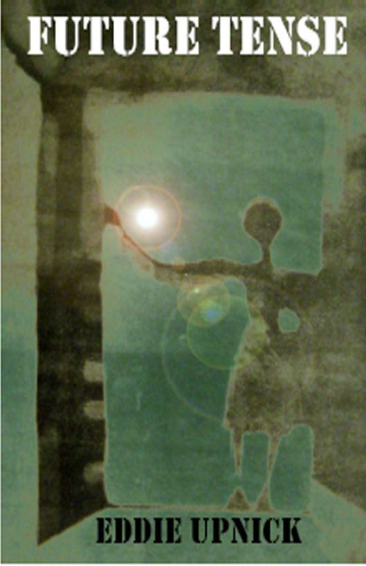 Future Tense - Science Fiction by Eddie Upnick